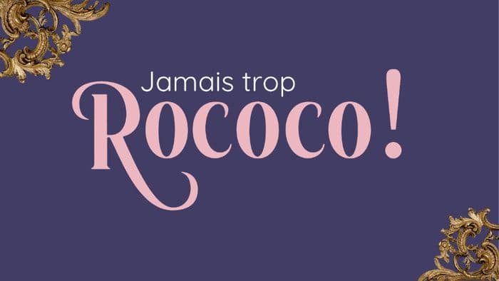 Visuel de l’événement « Jamais trop rococo ! »